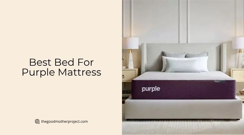 best bed for purple mattress
