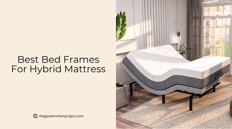 best bed frames for hybrid mattress