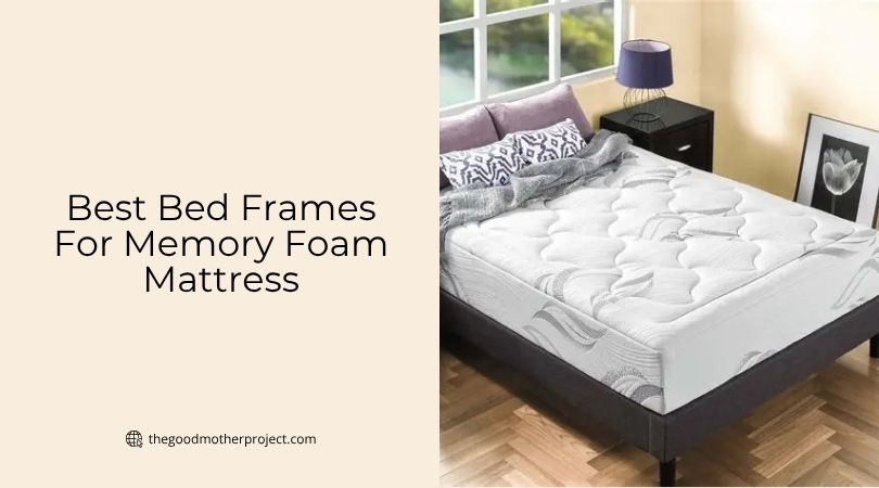 best bed frames for memory foam mattress