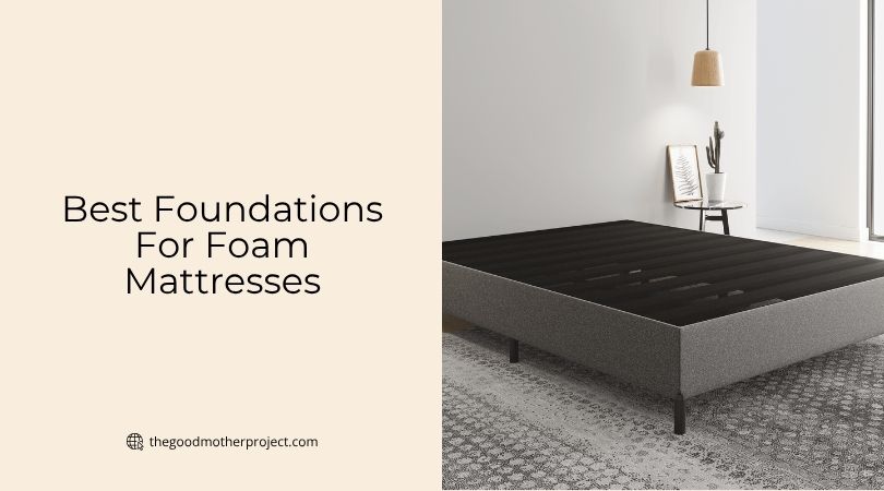 best foundations for foam mattresses