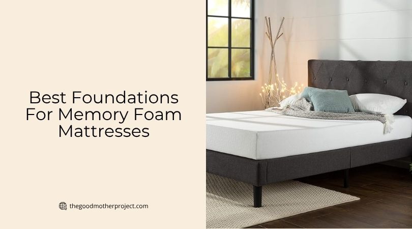 best foundations for memory foam mattresses