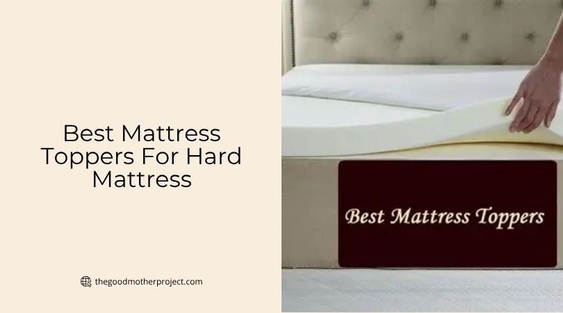 best mattress toppers for hard mattress