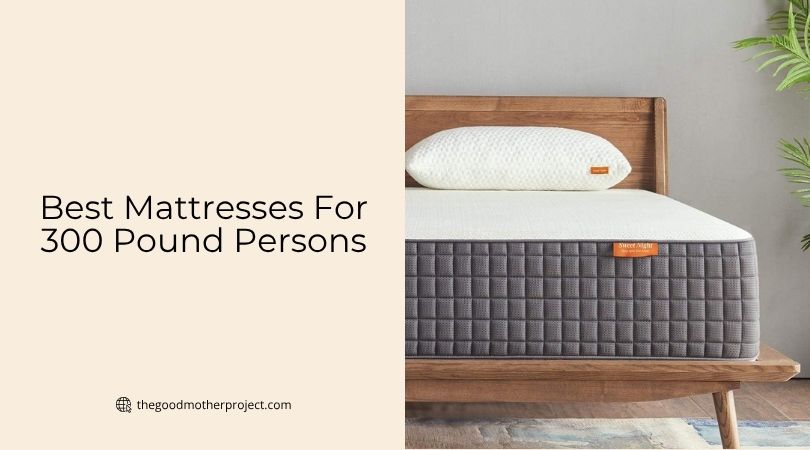 best mattresses for 300 pound persons