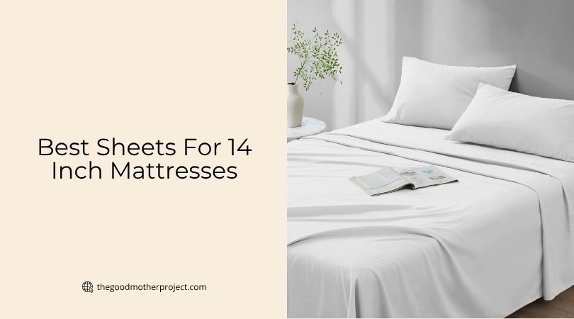 best sheets for 14 inch mattresses