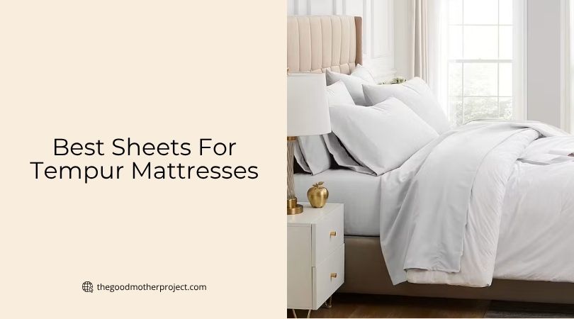 best sheets for tempur mattresses