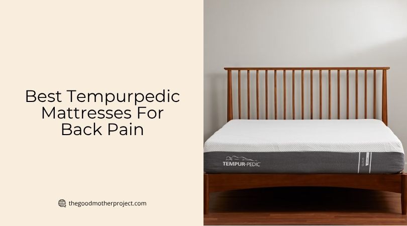 best tempurpedic mattresses for back pain