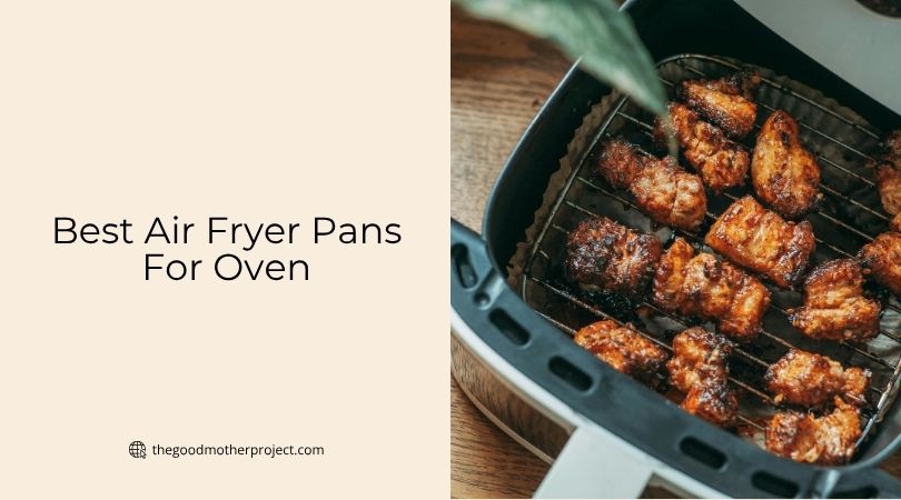 best air fryer pans for oven