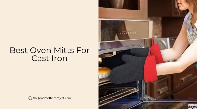 best oven mitts for cast iron