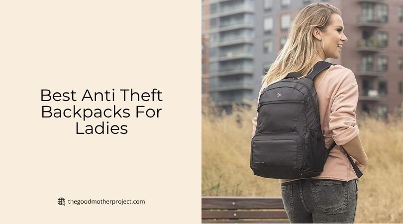 best anti theft backpacks for ladies