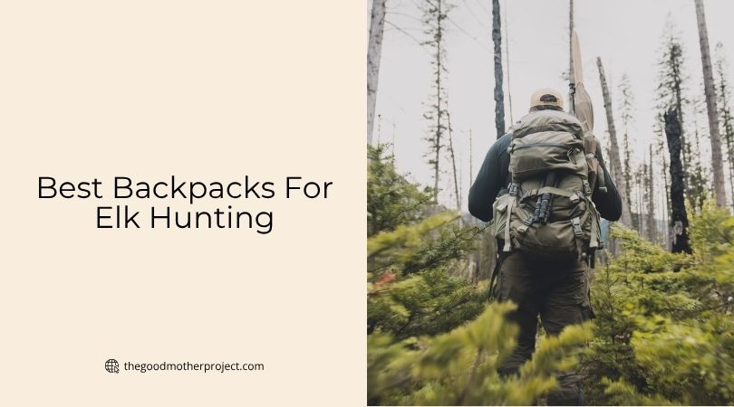 best backpacks for elk hunting