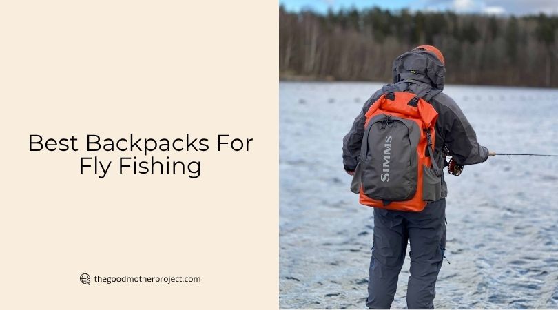 best backpacks for fly fishing