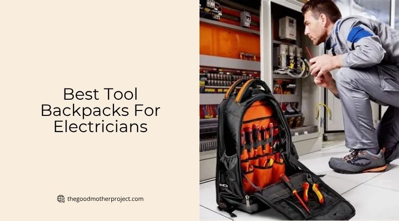 best tool backpacks for electricians